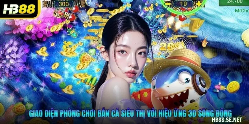 Giao diện phòng chơi bắn cá siêu thị với hiệu ứng 3D sống động