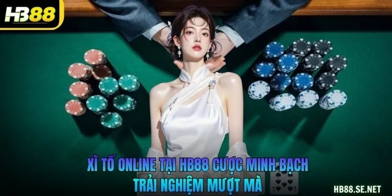 Xì tố online tại HB88 cược minh bạch, trải nghiệm mượt mà