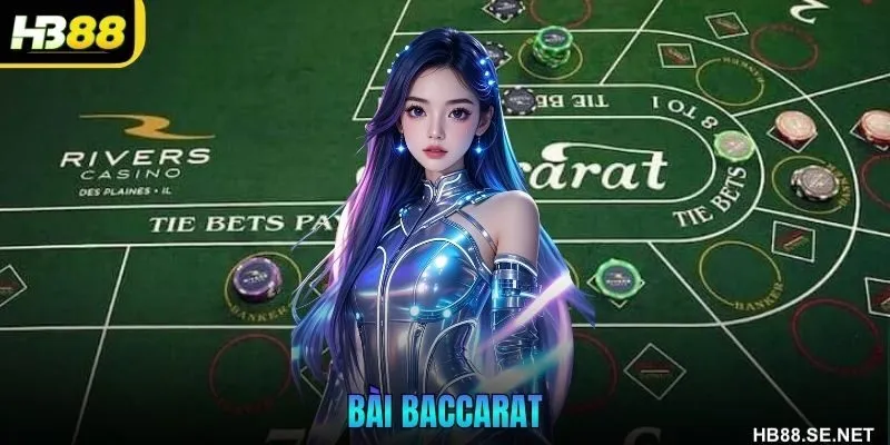 Bài Baccarat HB88 – Đỉnh Cao Của Dân Chơi Casino Hiện Đại