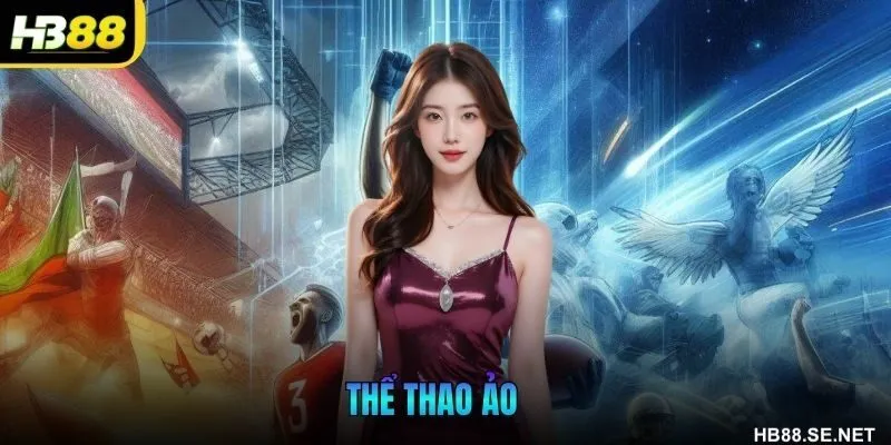 Thể Thao Ảo HB88 – Cược Nhanh, Tỷ Lệ Cao, Trải Nghiệm Thú Vị