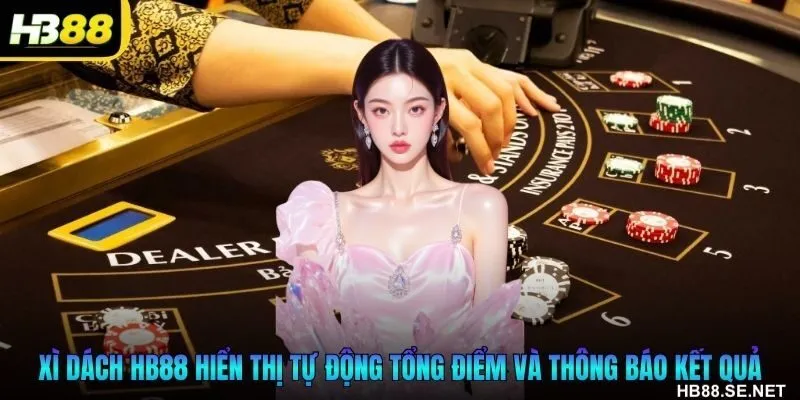 Xì Dách online HB88 trải nghiệm mượt mà, minh bạch và an toàn